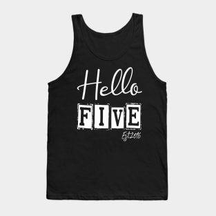 Hello Five Est.2016 5th Funny Birthday Tank Top